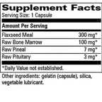 A black-and-white Supplement Facts label showing a supplement capsule nutrition panel with listed ingredients: flaxseed meal 300 mg, raw bone marrow 100 mg, raw pineal 7 mg, and raw pituitary 3 mg.
