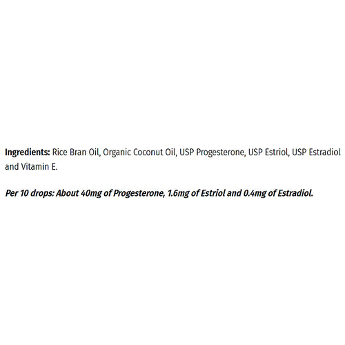 Ingredients list for a skincare or hormonal product, featuring rice bran oil, organic coconut oil, USP progesterone, USP estriol, USP estradiol, and vitamin E, with text detailing the dosage per 10 drops on a plain white background.