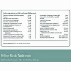 A product information card for Feline Basic Nutrients 120 Powder Scoops. The top half shows a black-bordered table listing active and inactive ingredients with quantities in grams and micrograms, including calcium, taurine, EPA, DHA, vitamin A, vitamin D, potassium, D-alpha tocopherol, niacin, riboflavin, biotin, and several protein hydrolysates.