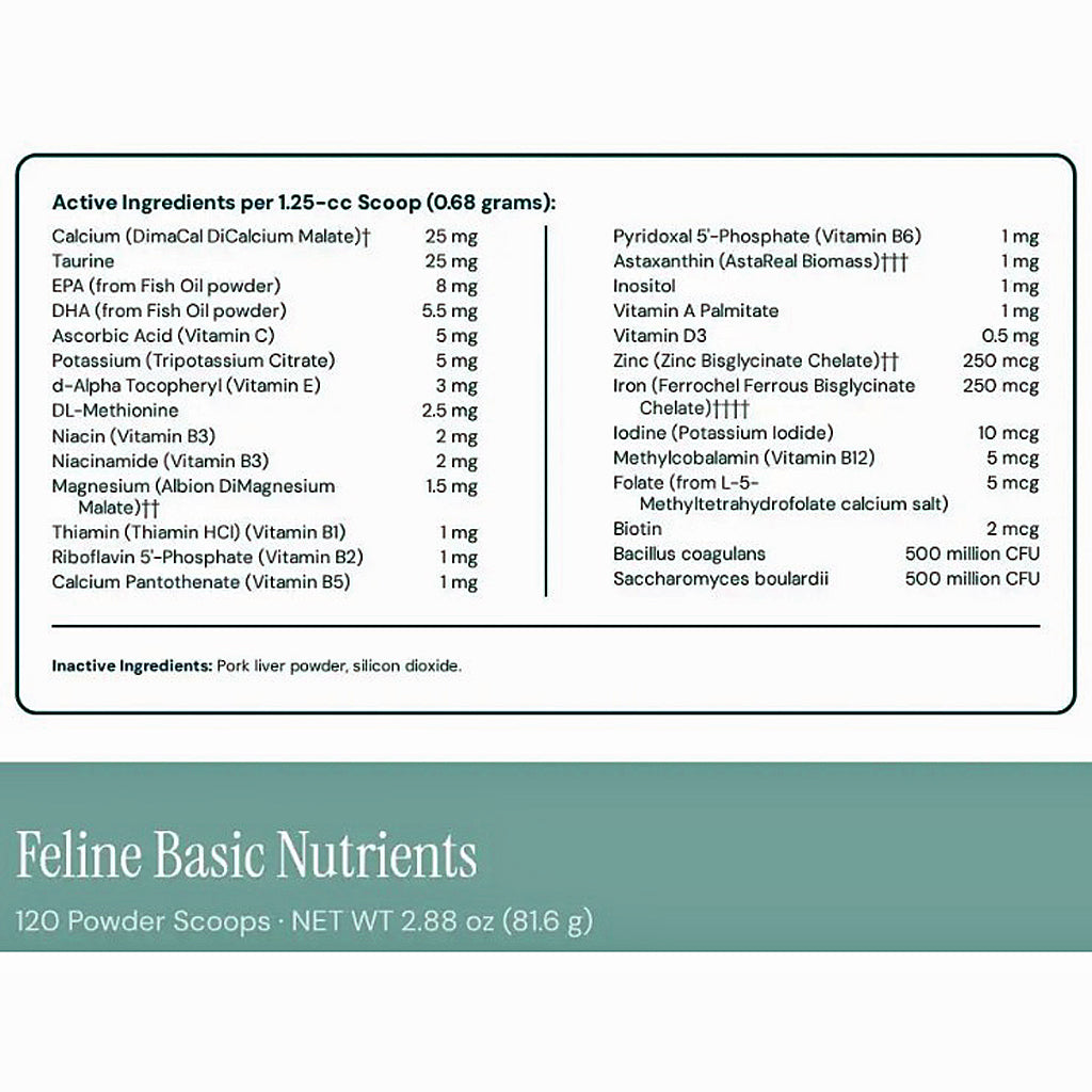 A product information card for Feline Basic Nutrients 120 Powder Scoops. The top half shows a black-bordered table listing active and inactive ingredients with quantities in grams and micrograms, including calcium, taurine, EPA, DHA, vitamin A, vitamin D, potassium, D-alpha tocopherol, niacin, riboflavin, biotin, and several protein hydrolysates.