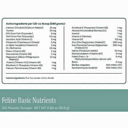 A product information card for Feline Basic Nutrients 120 Powder Scoops. The top half shows a black-bordered table listing active and inactive ingredients with quantities in grams and micrograms, including calcium, taurine, EPA, DHA, vitamin A, vitamin D, potassium, D-alpha tocopherol, niacin, riboflavin, biotin, and several protein hydrolysates.