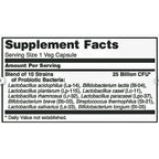 A supplement facts label showing a blend of 10 probiotic bacterial strains, including Lactobacillus acidophilus, Lactobacillus plantarum, Lactobacillus casei, Lactobacillus rhamnosus, Lactobacillus paracasei, Lactobacillus salivarius, Bifidobacterium lactis, Bifidobacterium breve, Streptococcus thermophilus, and Bifidobacterium longum, with 25 Billion CFUs.
